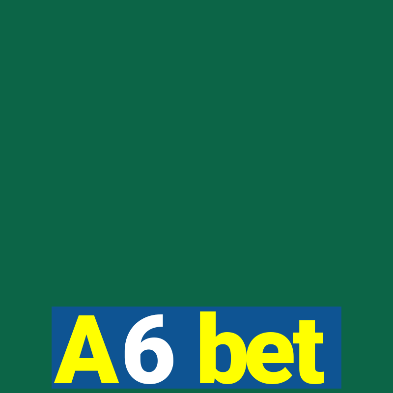 A6 bet